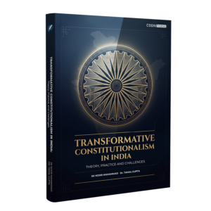 Transformative Constitutionalism in India: Theory, Practice, and Challenges