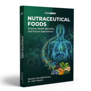 Nutraceutical Foods: Science, Health Benefits, and Future Applications