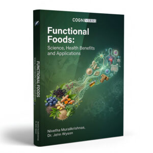 Functional Foods: Science, Health Benefits and Applications