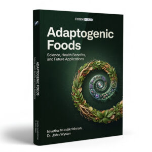 Adaptogenic Foods: Science, Health Benefits, and Future Applications