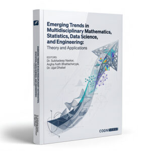 Emerging Trends in Multidisciplinary Mathematics, Statistics, Data Science, and Engineering: Theory and Applications